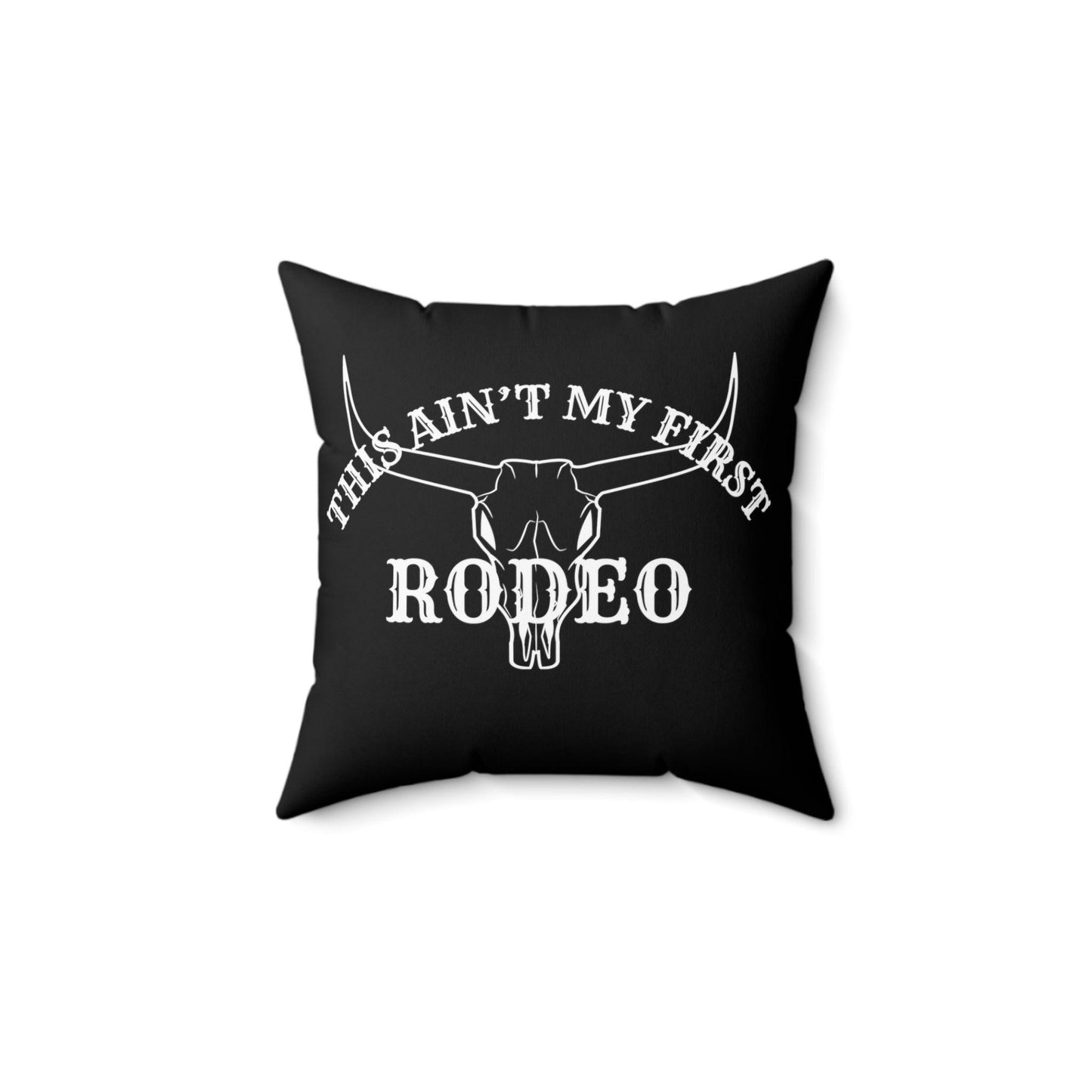 This Ain't My First Rodeo - Accent Pillow - Wicked Naughty Apparel