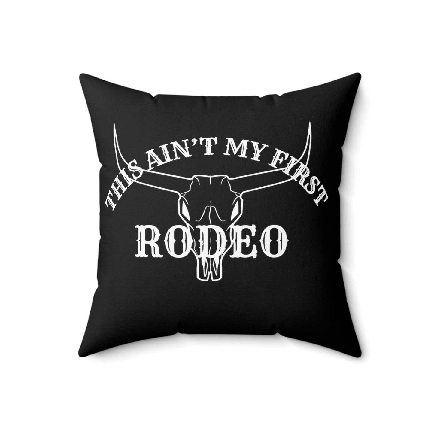 This Ain't My First Rodeo - Accent Pillow - Wicked Naughty Apparel