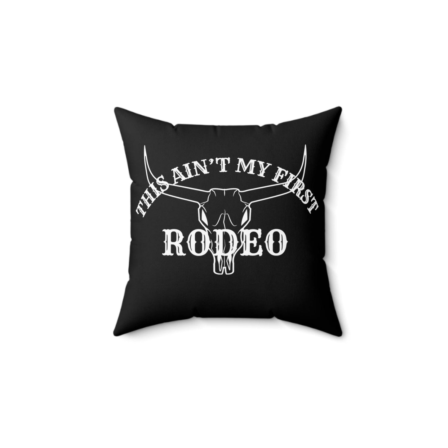 This Ain't My First Rodeo - Accent Pillow - Wicked Naughty Apparel