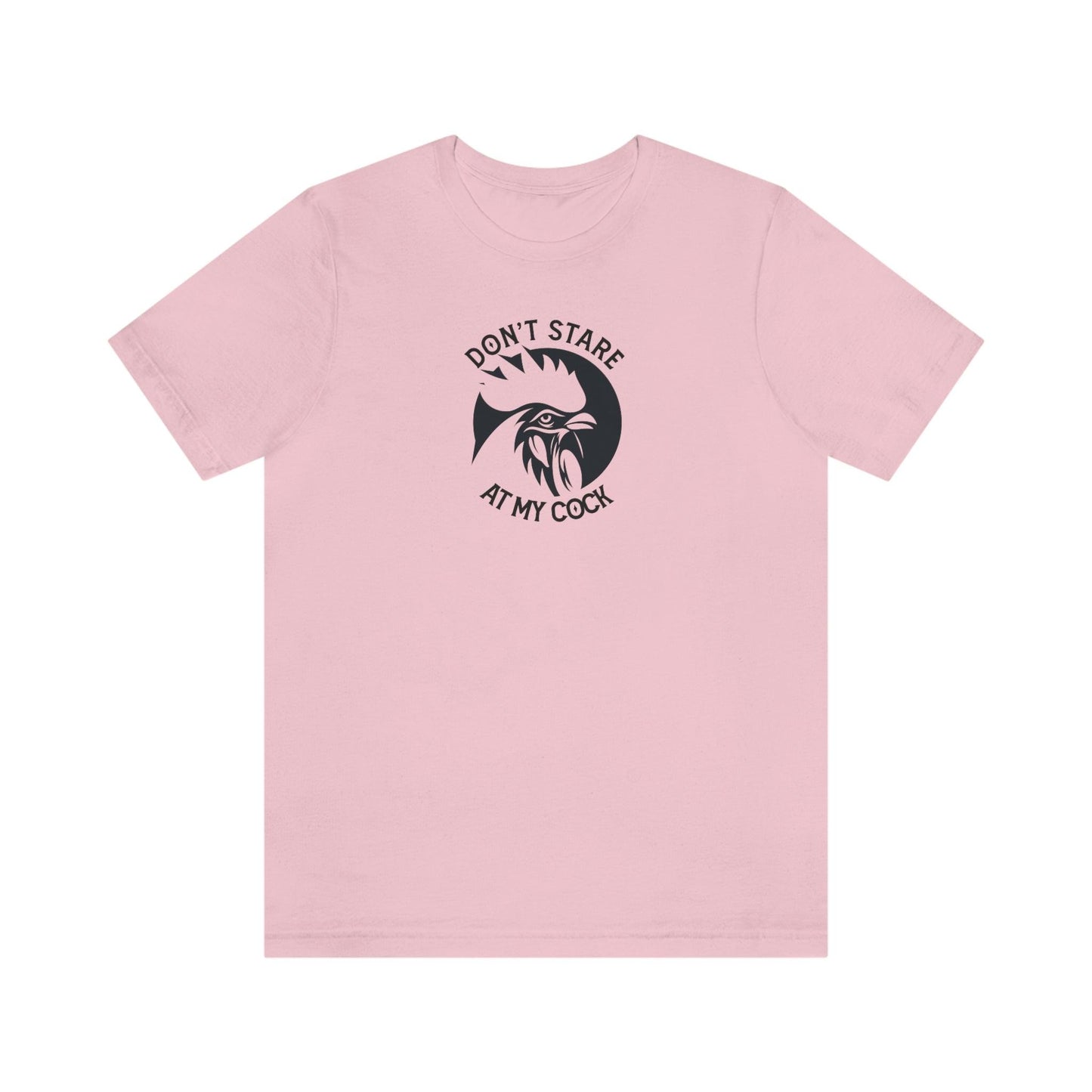 Don't Stare at My Cock - Wicked Naughty Apparel