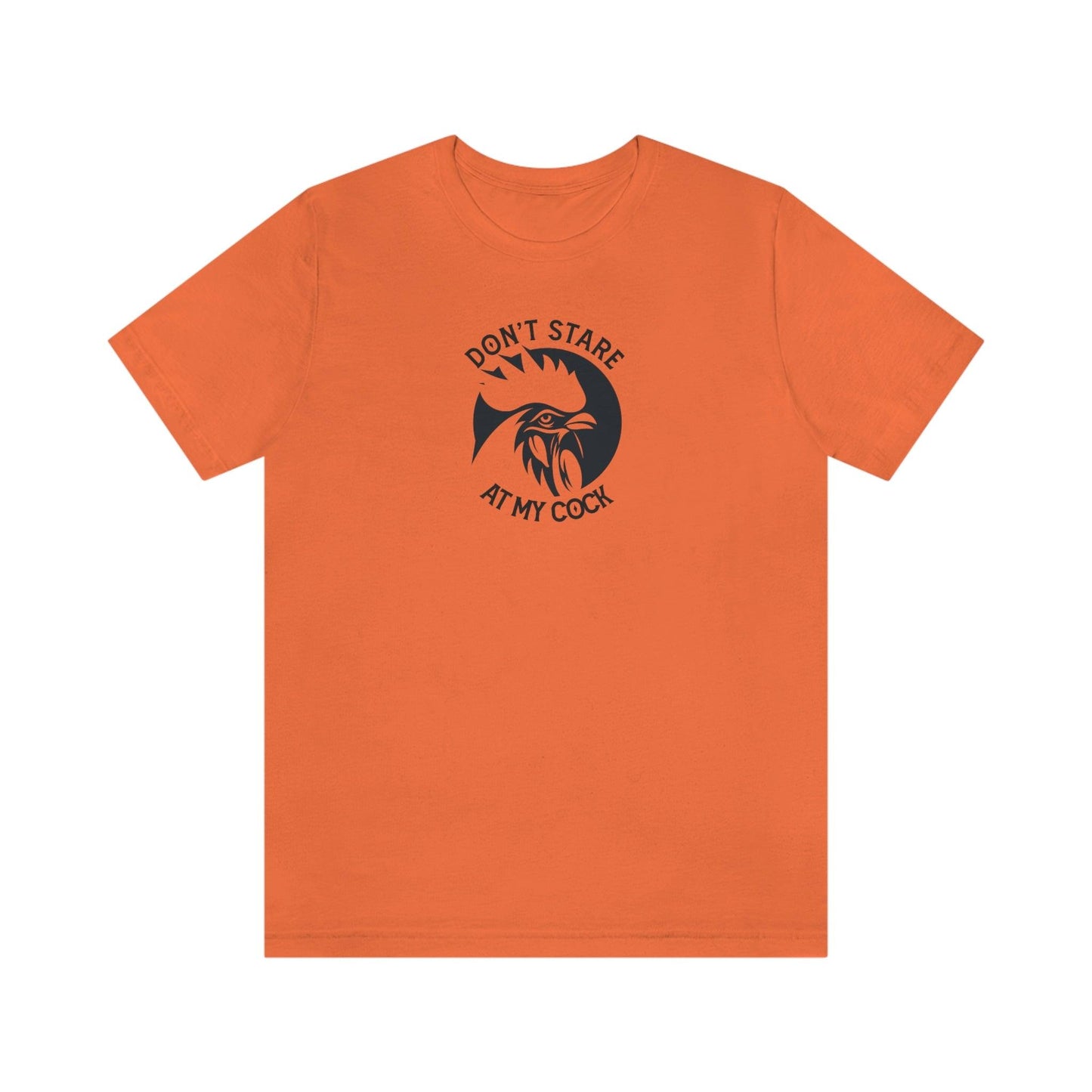Don't Stare at My Cock - Wicked Naughty Apparel