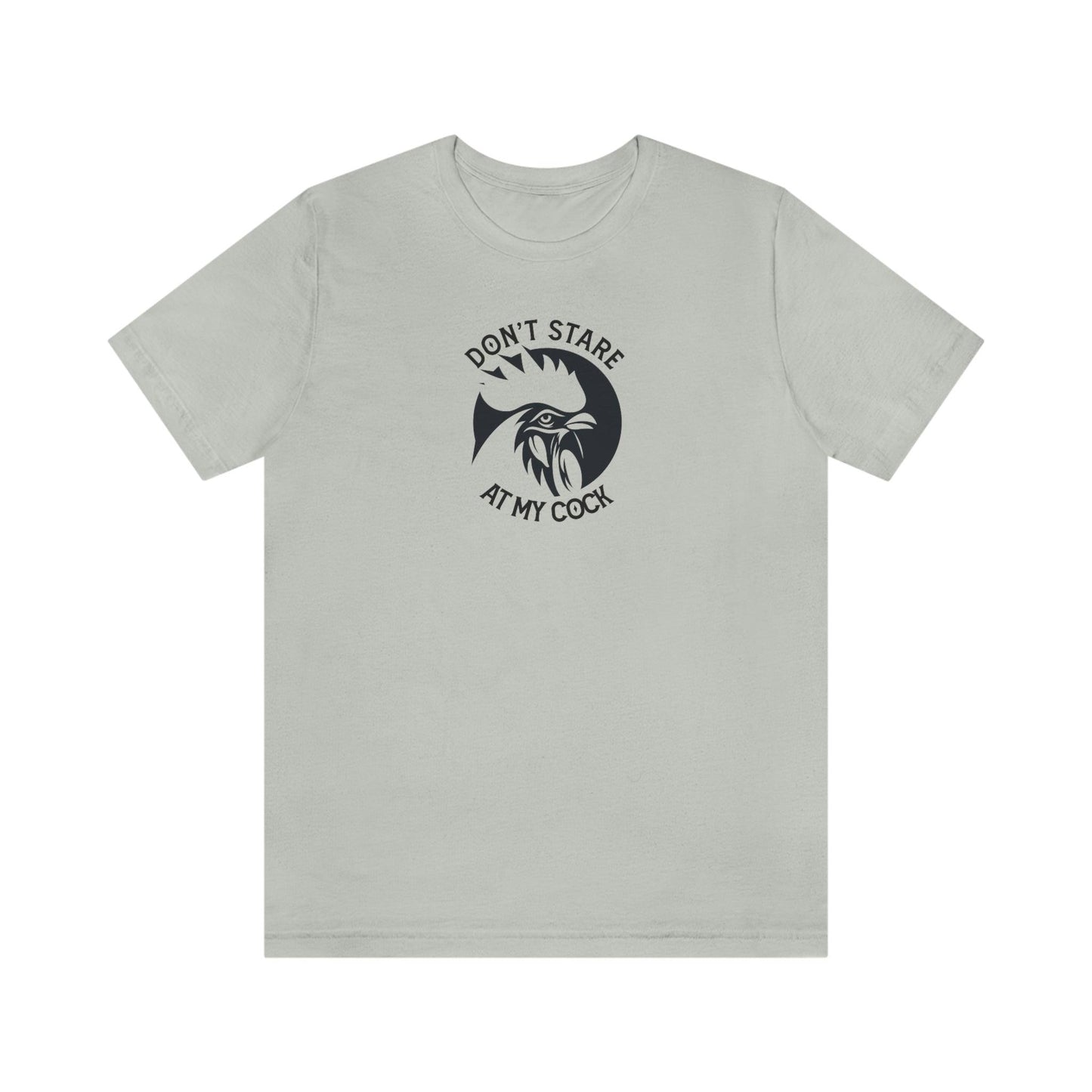 Don't Stare at My Cock - Wicked Naughty Apparel