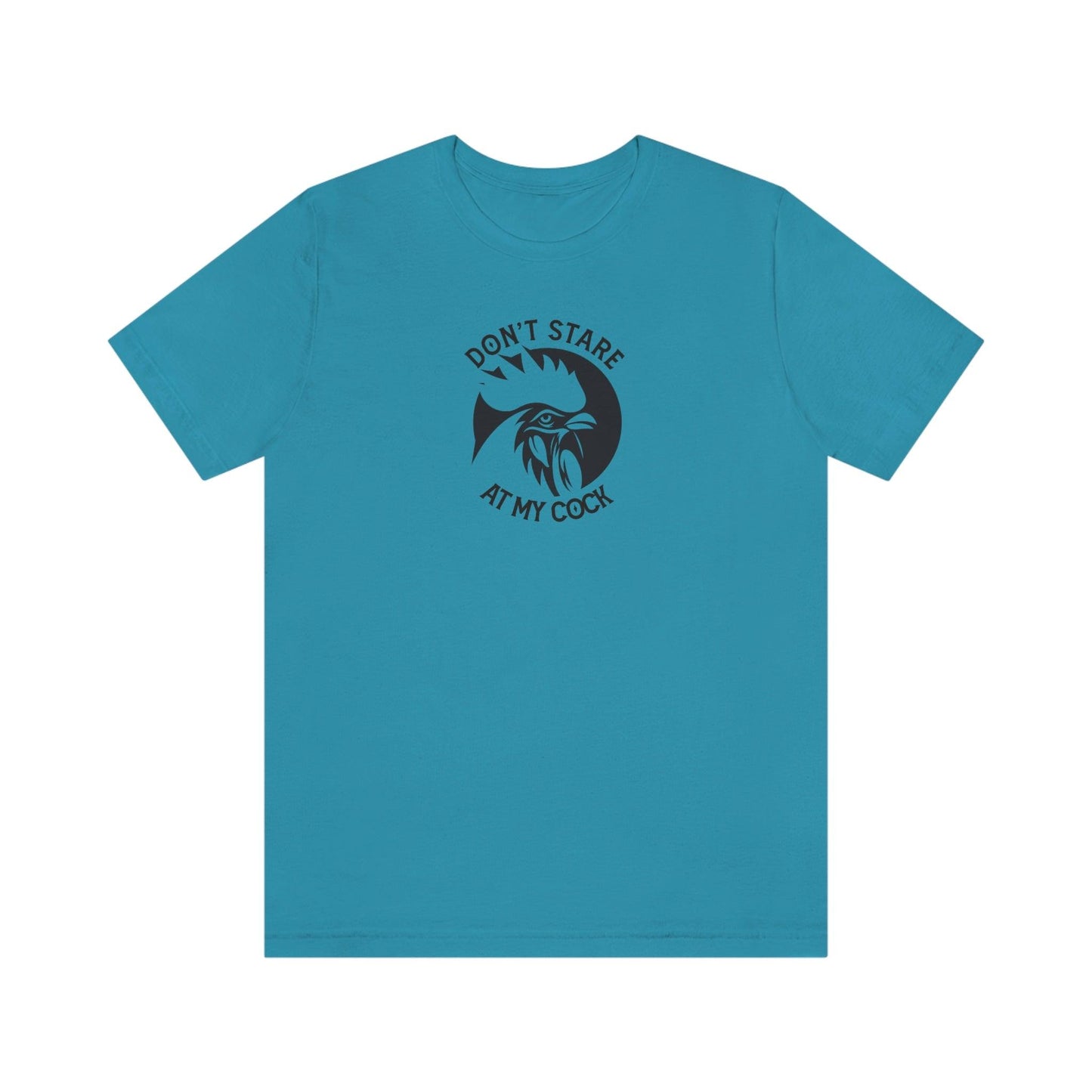Don't Stare at My Cock - Wicked Naughty Apparel