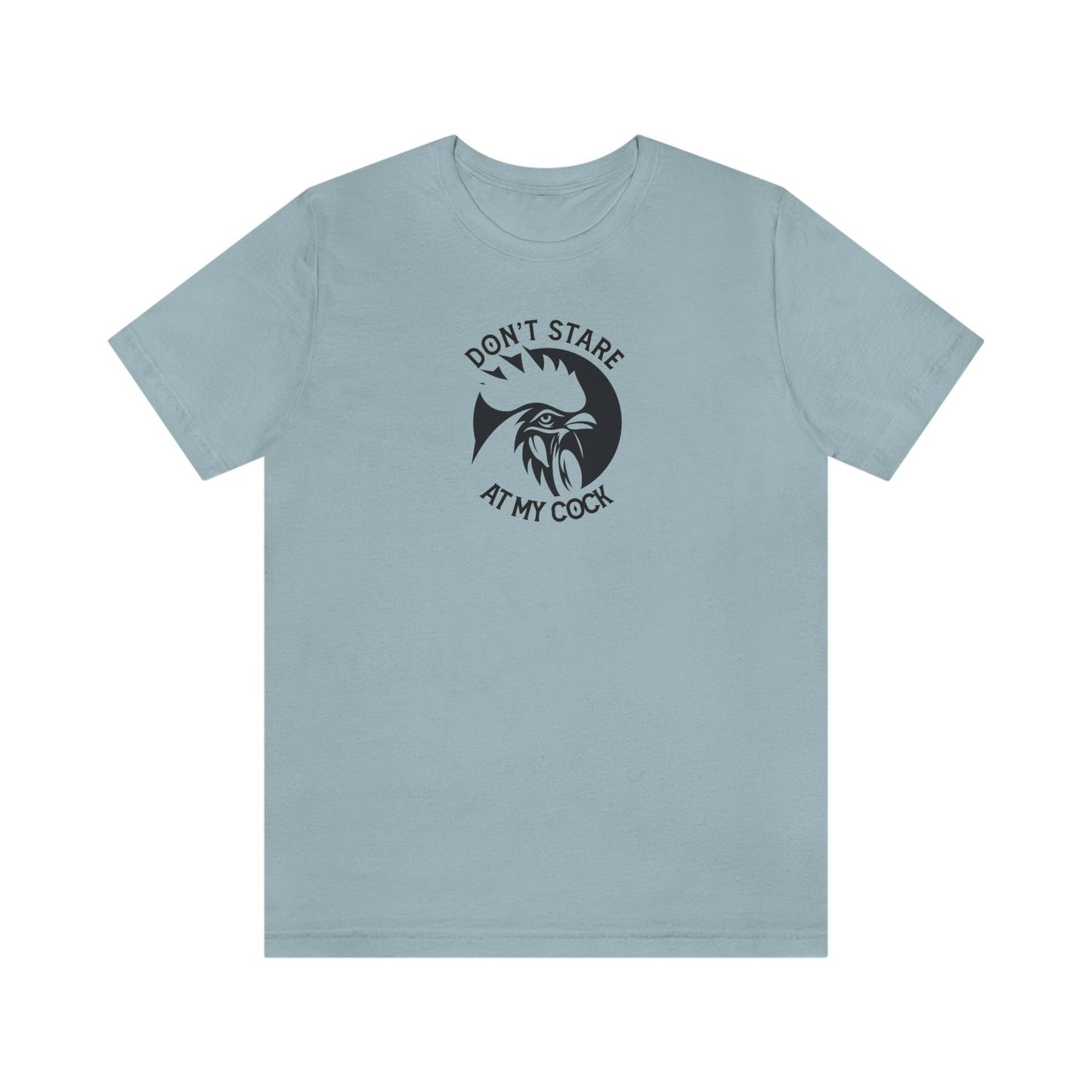 Don't Stare at My Cock - Wicked Naughty Apparel