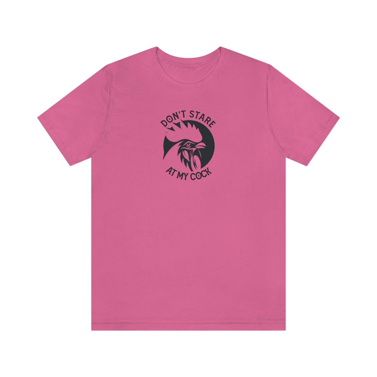 Don't Stare at My Cock - Wicked Naughty Apparel