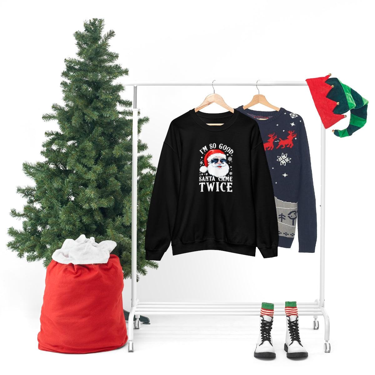 I'm So Good Santa Came Twice - Crewneck Sweatshirt - Wicked Naughty Apparel
