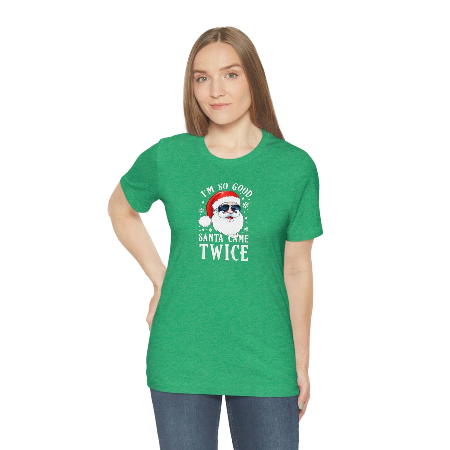 I'm So Good Santa Came Twice - Wicked Naughty Apparel