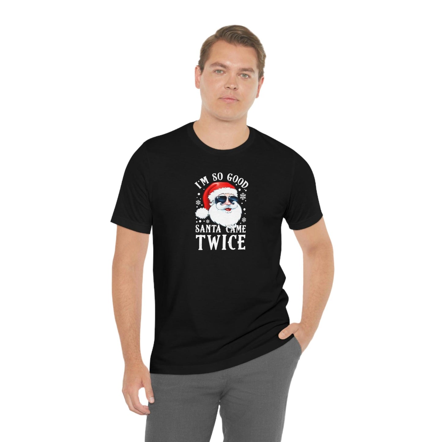 I'm So Good Santa Came Twice - Wicked Naughty Apparel
