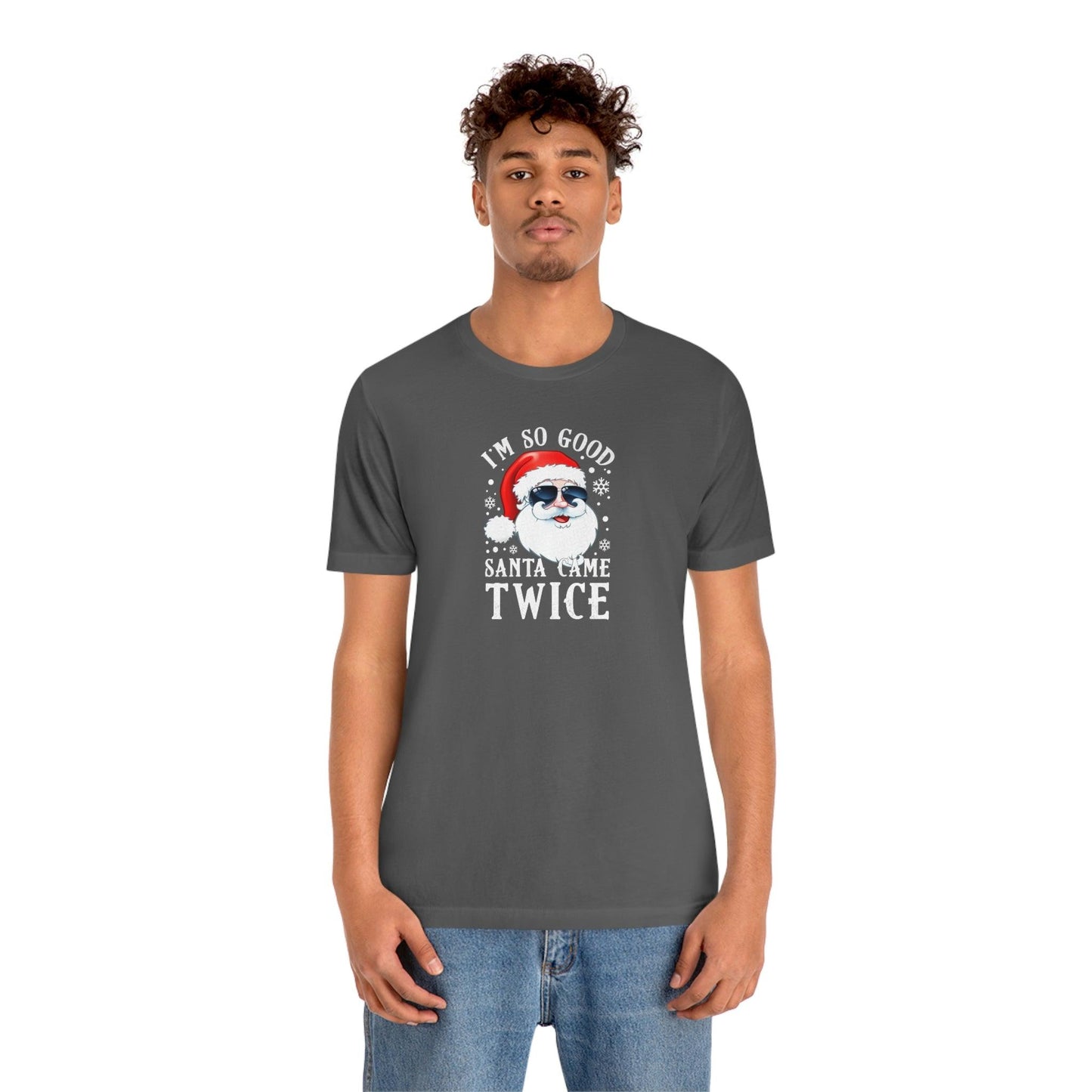 I'm So Good Santa Came Twice - Wicked Naughty Apparel