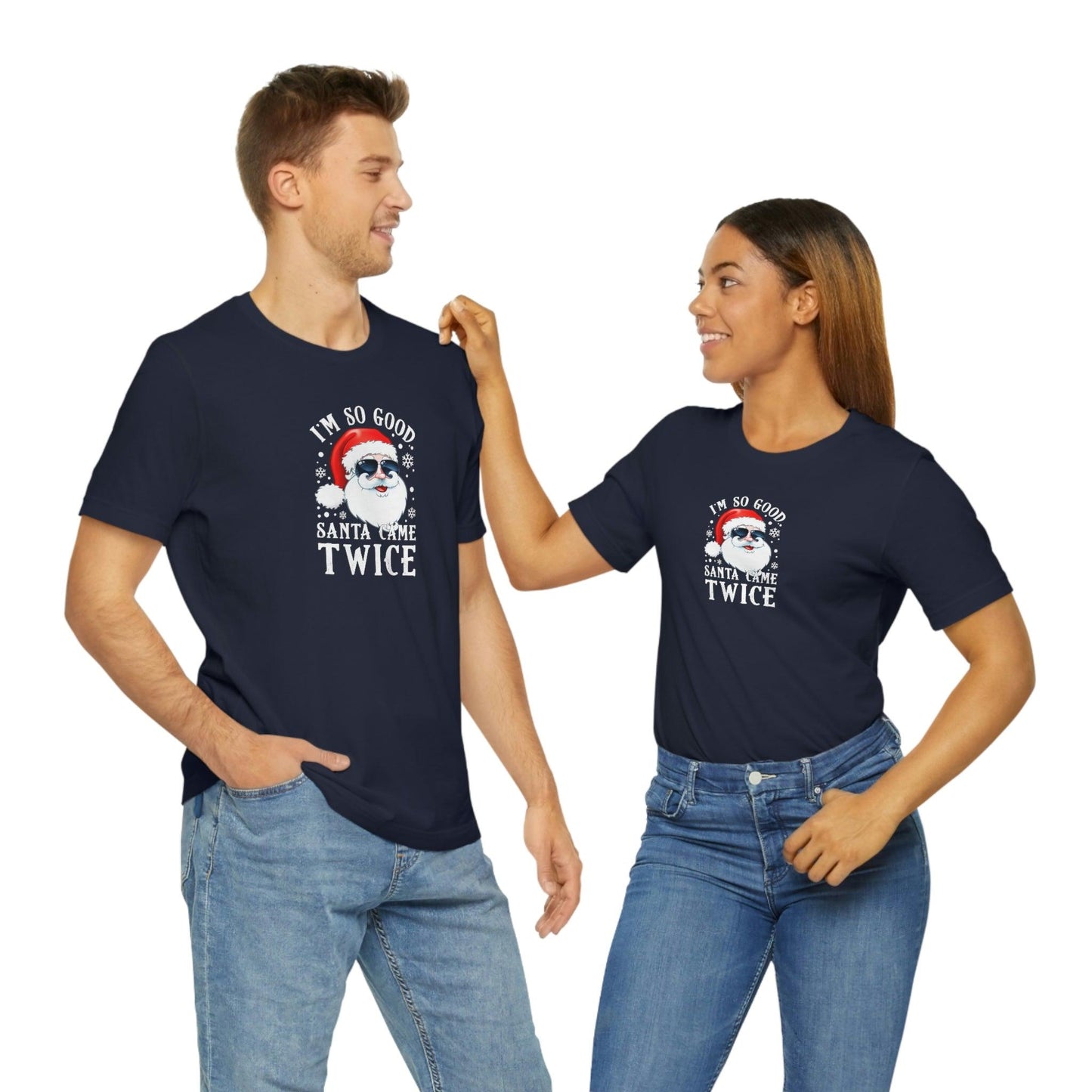I'm So Good Santa Came Twice - Wicked Naughty Apparel