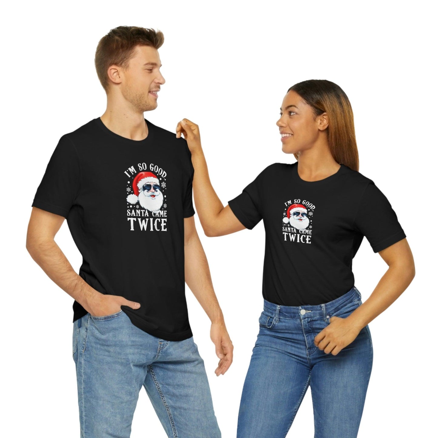 I'm So Good Santa Came Twice - Wicked Naughty Apparel