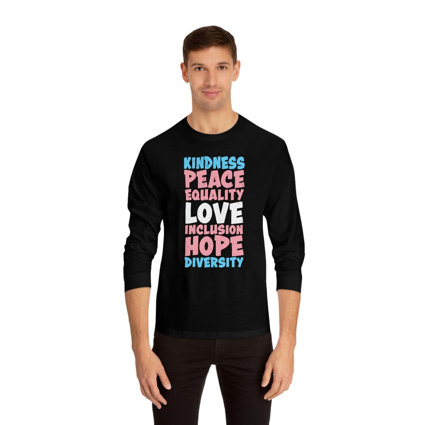 Kindness, Peace, Equality Long Sleeve T-Shirt - Wicked Naughty Apparel