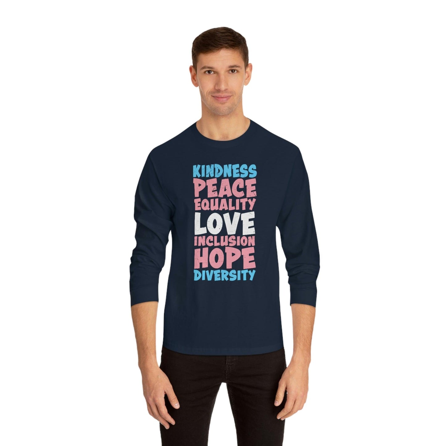 Kindness, Peace, Equality Long Sleeve T-Shirt - Wicked Naughty Apparel