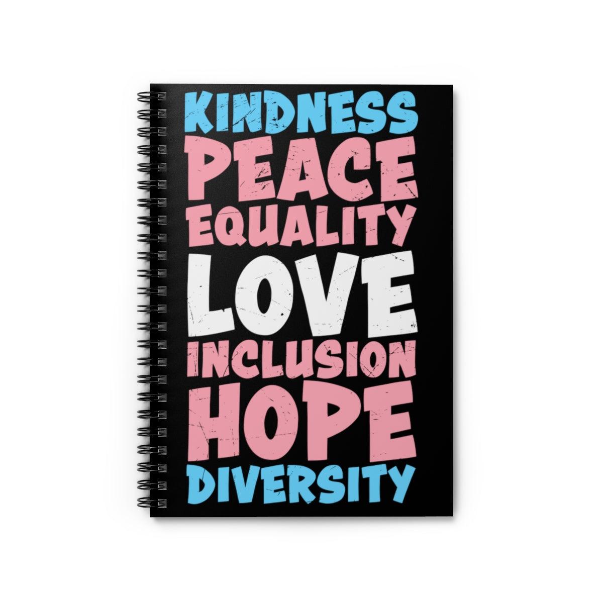 Kindness, Peace, Equality, Love, Inclusion, Hope Diversity - Notebook - Wicked Naughty Apparel