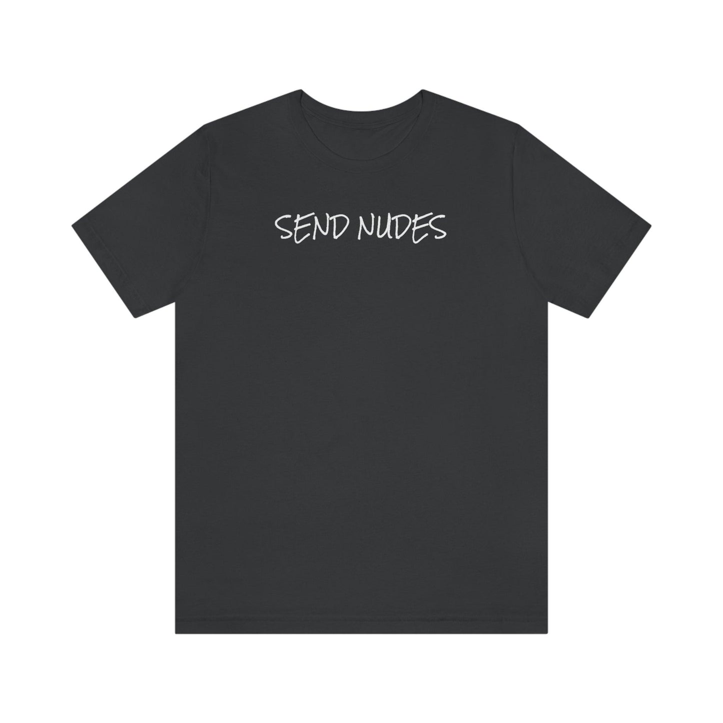 Send Nudes - Wicked Naughty Apparel