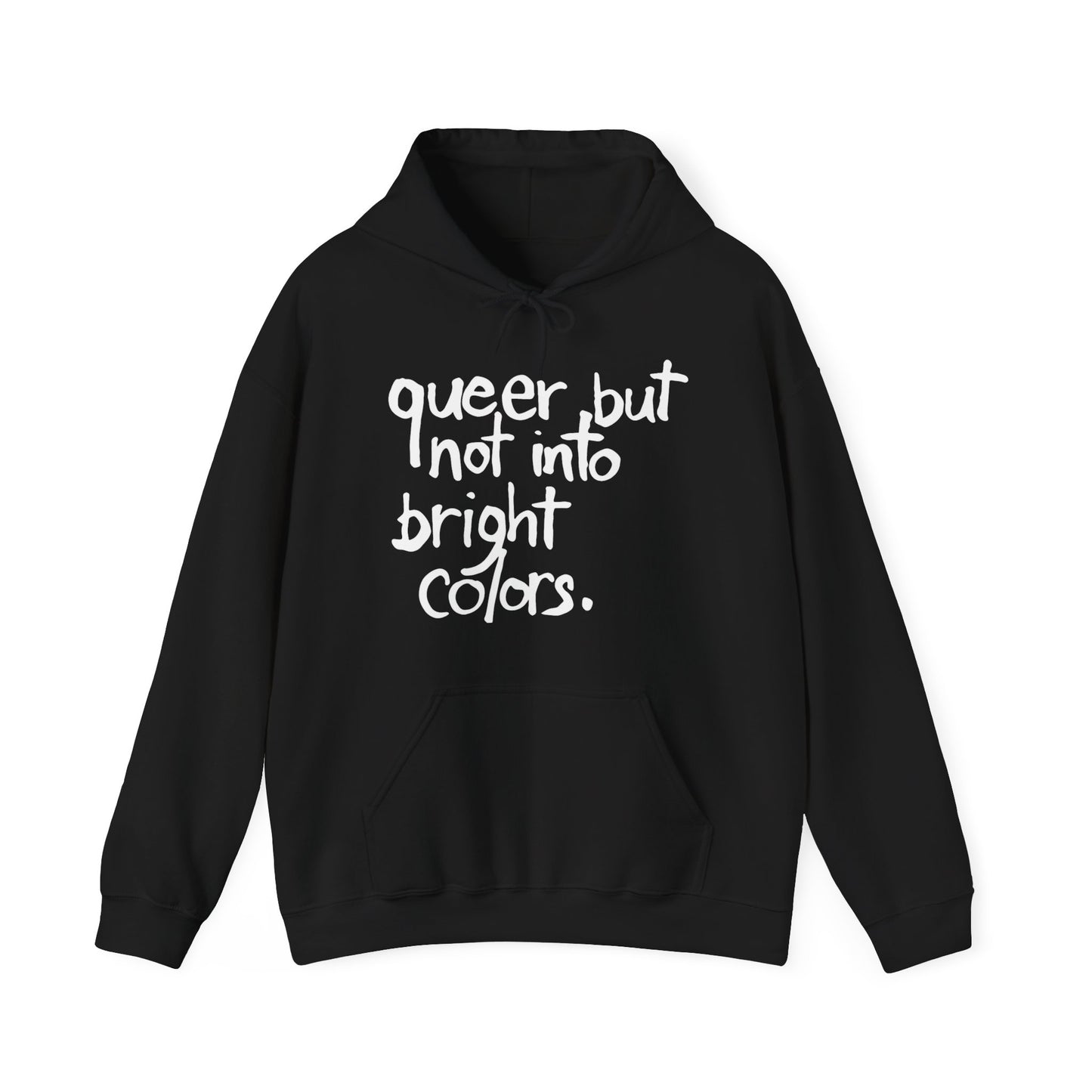 Queer but Not Into Bright Colors - Hoodie