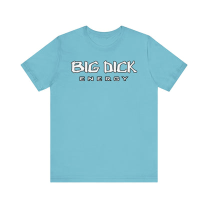 BDE - Big Dick Energy