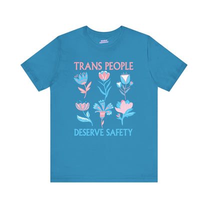 Trans People Deserve Safety Tee - Unisex Jersey Short Sleeve T-Shirt for Pride & Activism