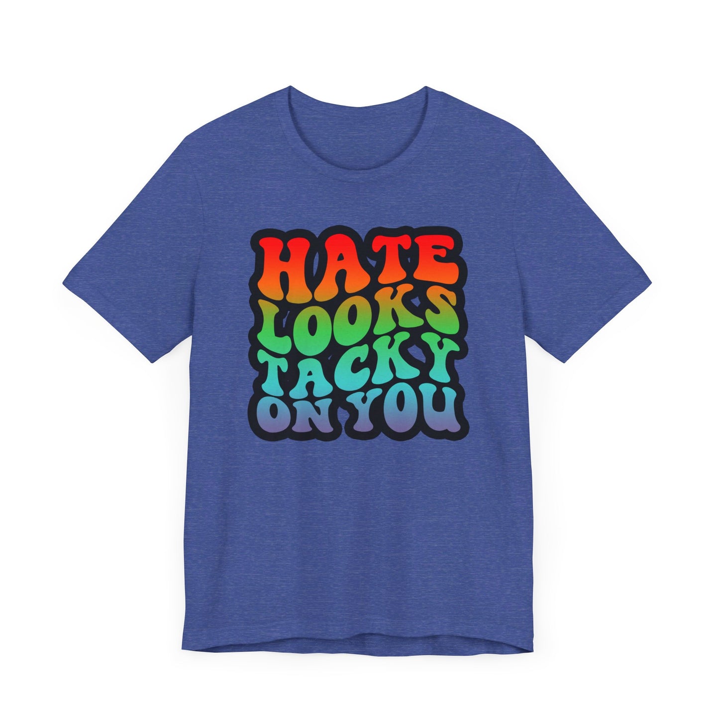 Hate Looks Tacky on You