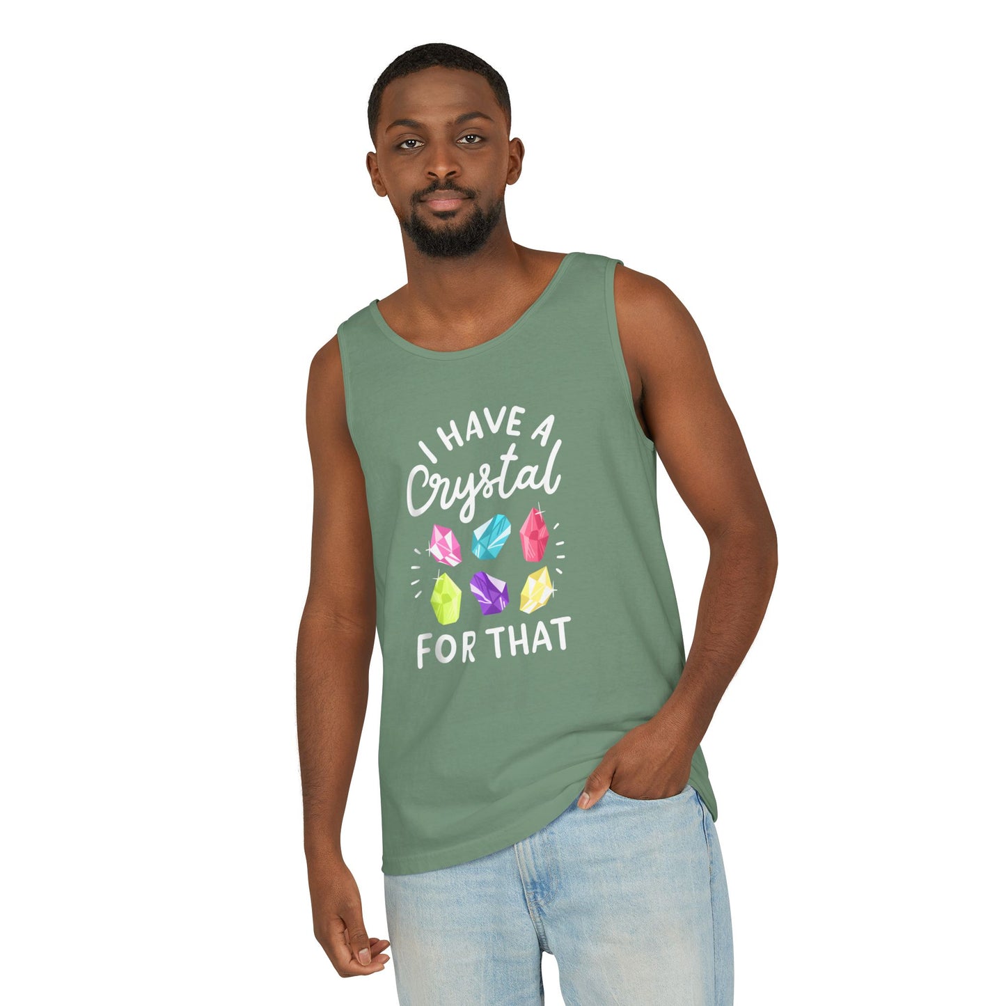 I Have a Crystal for That - Unisex Garment-Dyed Tank Top