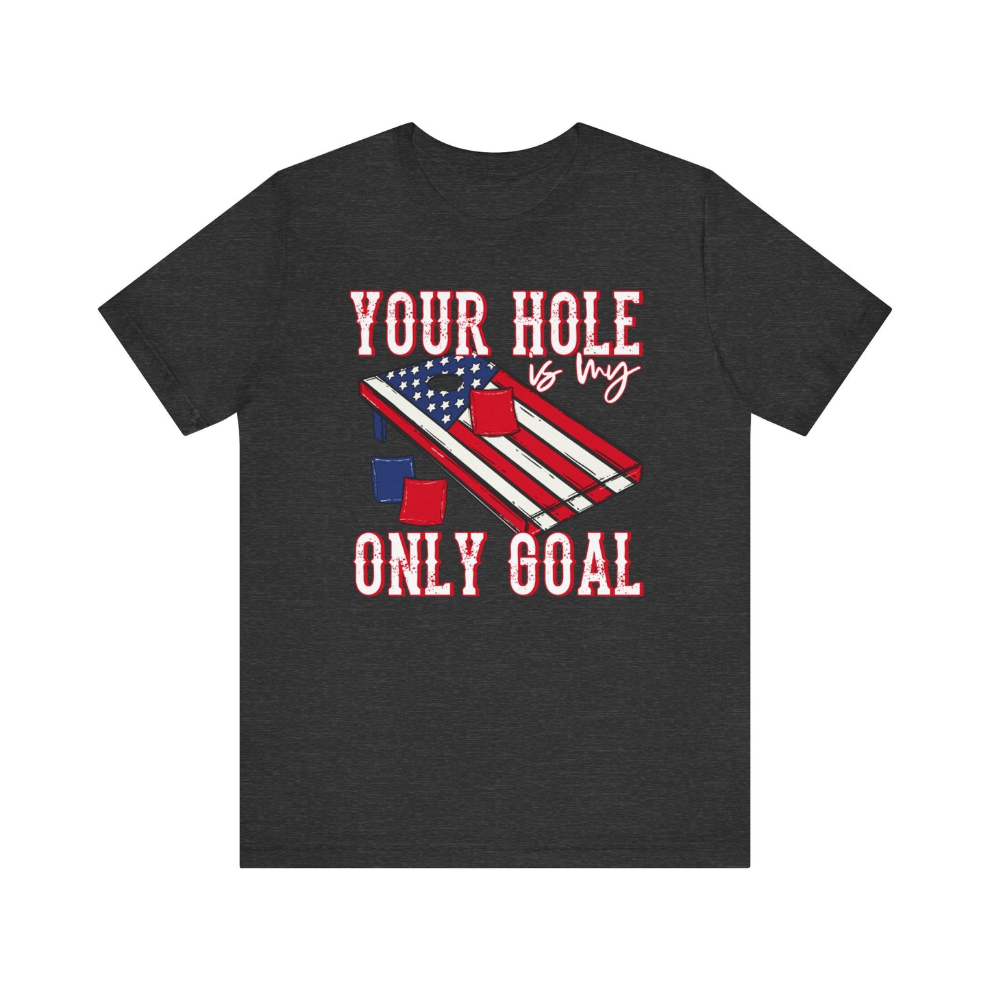 Your Hole is My Only Goal