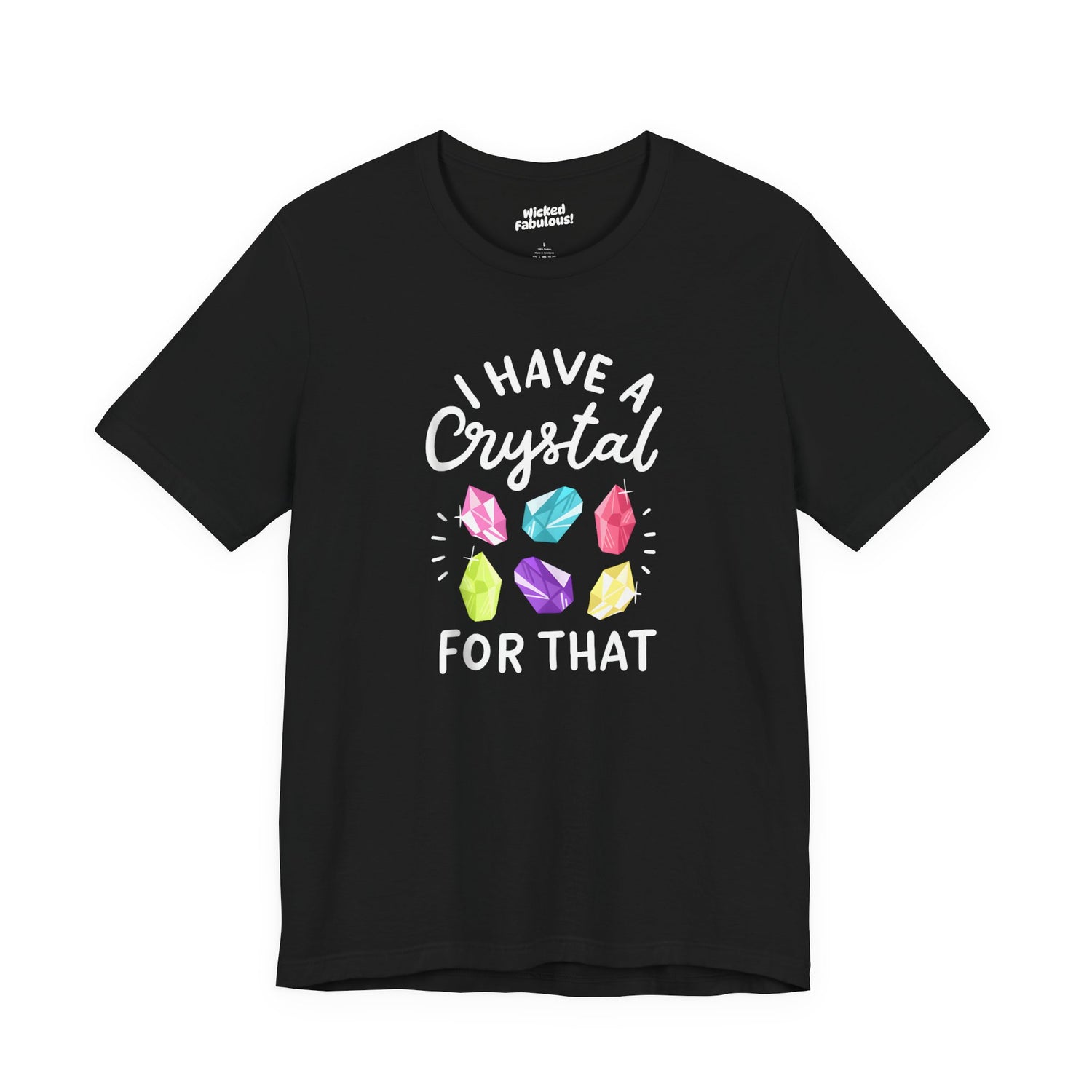 I Have a Crystal for That Crystal Lover Tee ✨💎