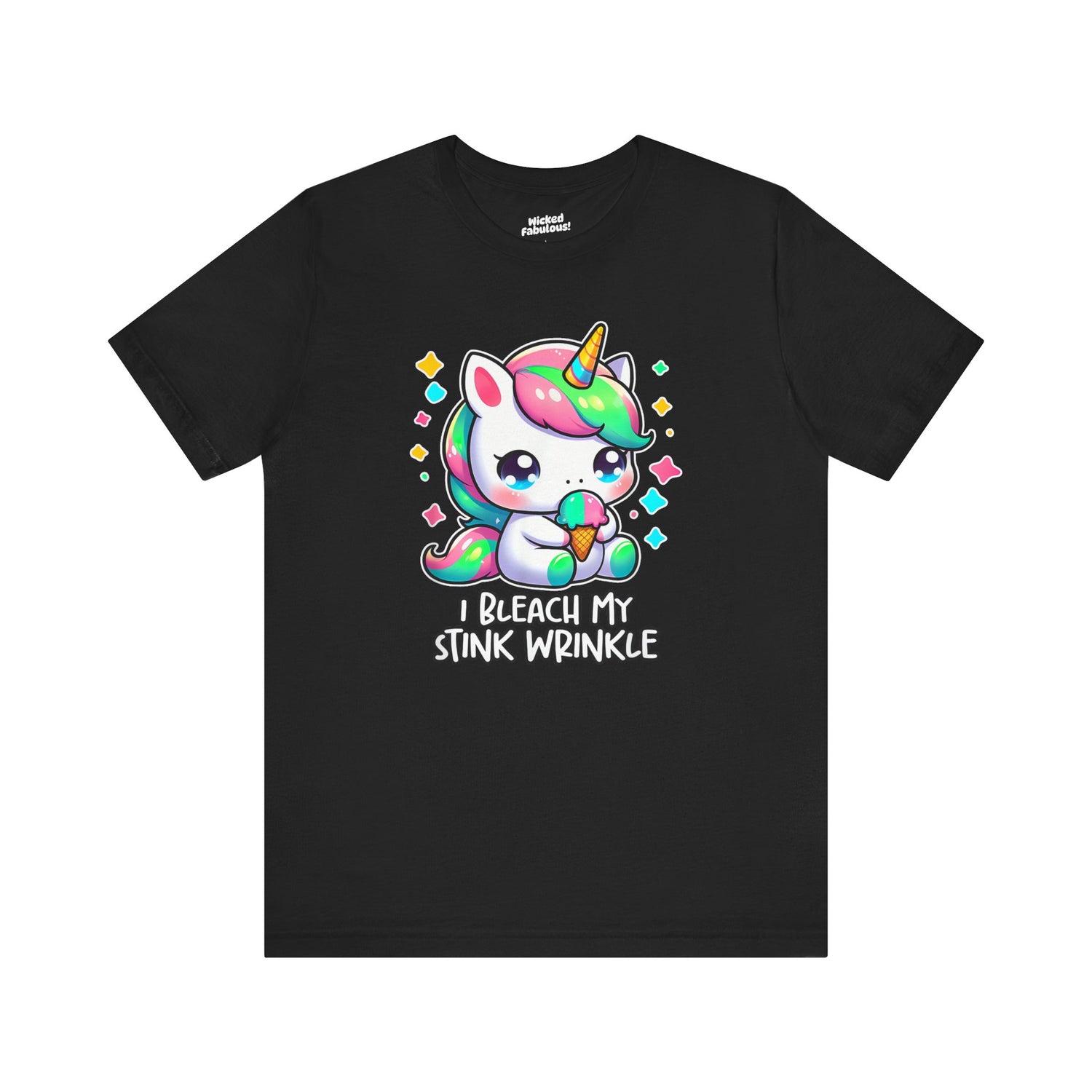 Cute Unicorn Graphic Tee - "I Bleach My Stink Wrinkle"