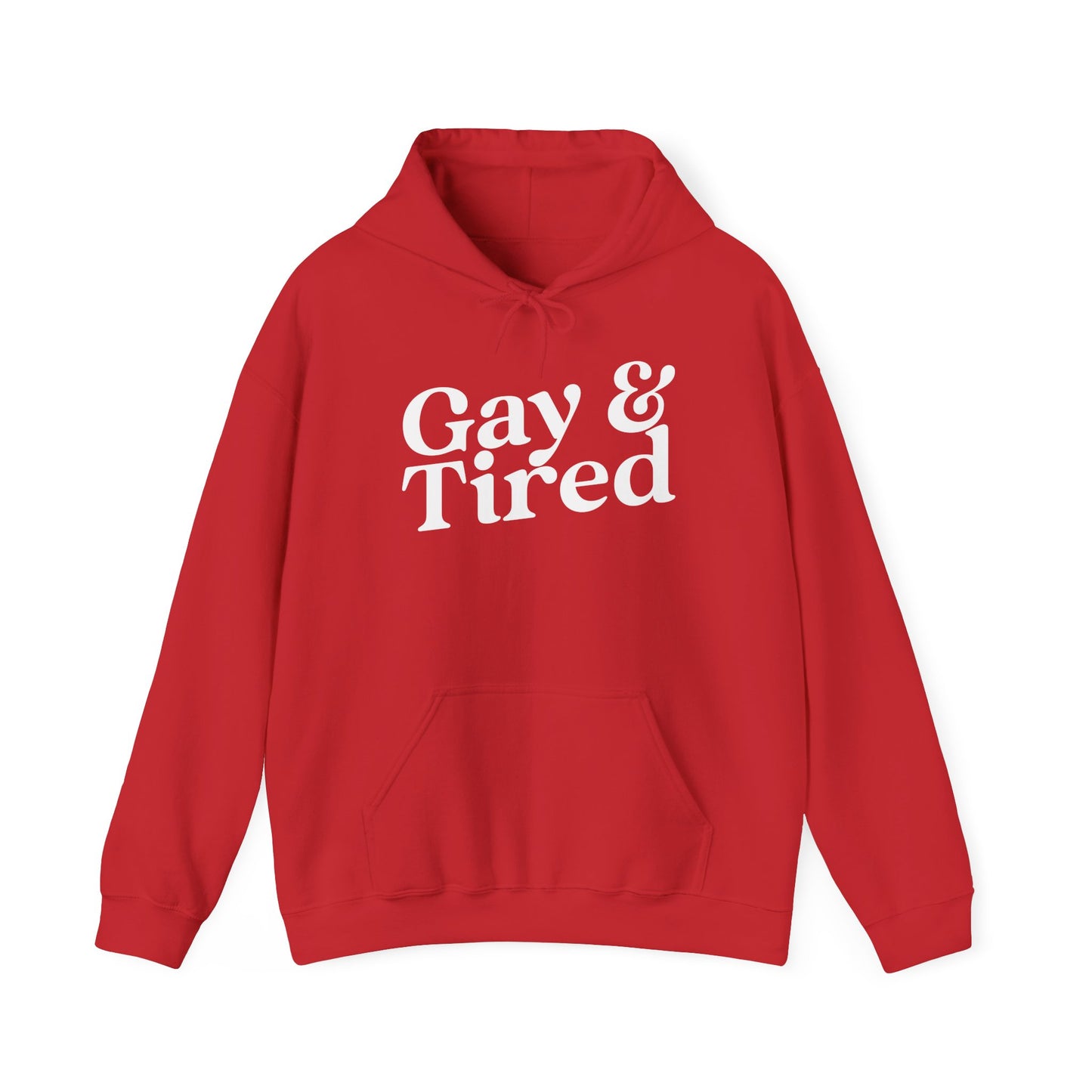 Gay and Tired Hoodie