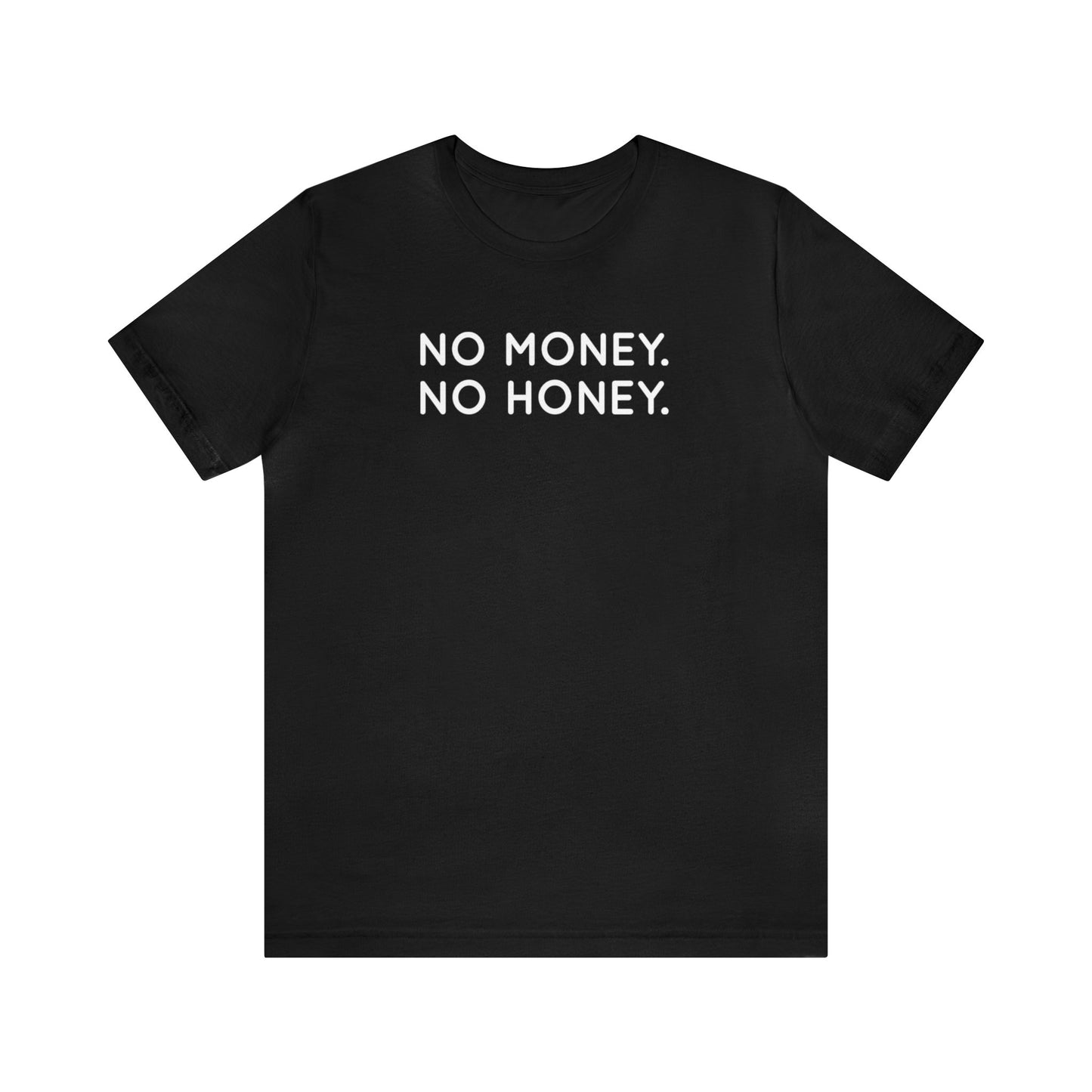 No Money, No Honey