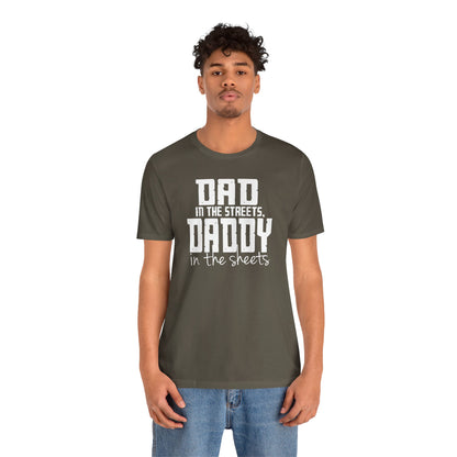 Dad in the Streets, Daddy in the Sheets.