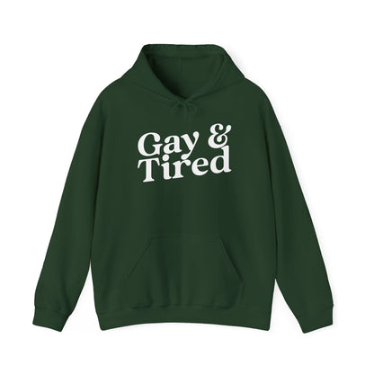 Gay and Tired Hoodie