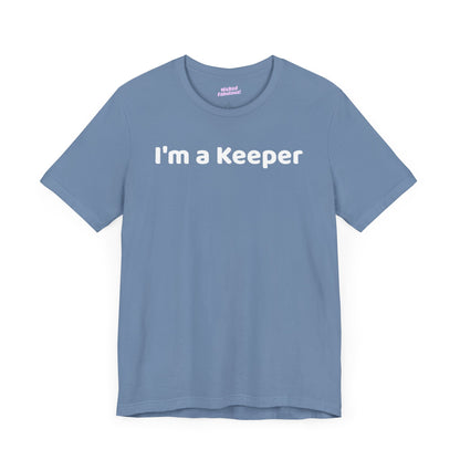 I'm A Keeper