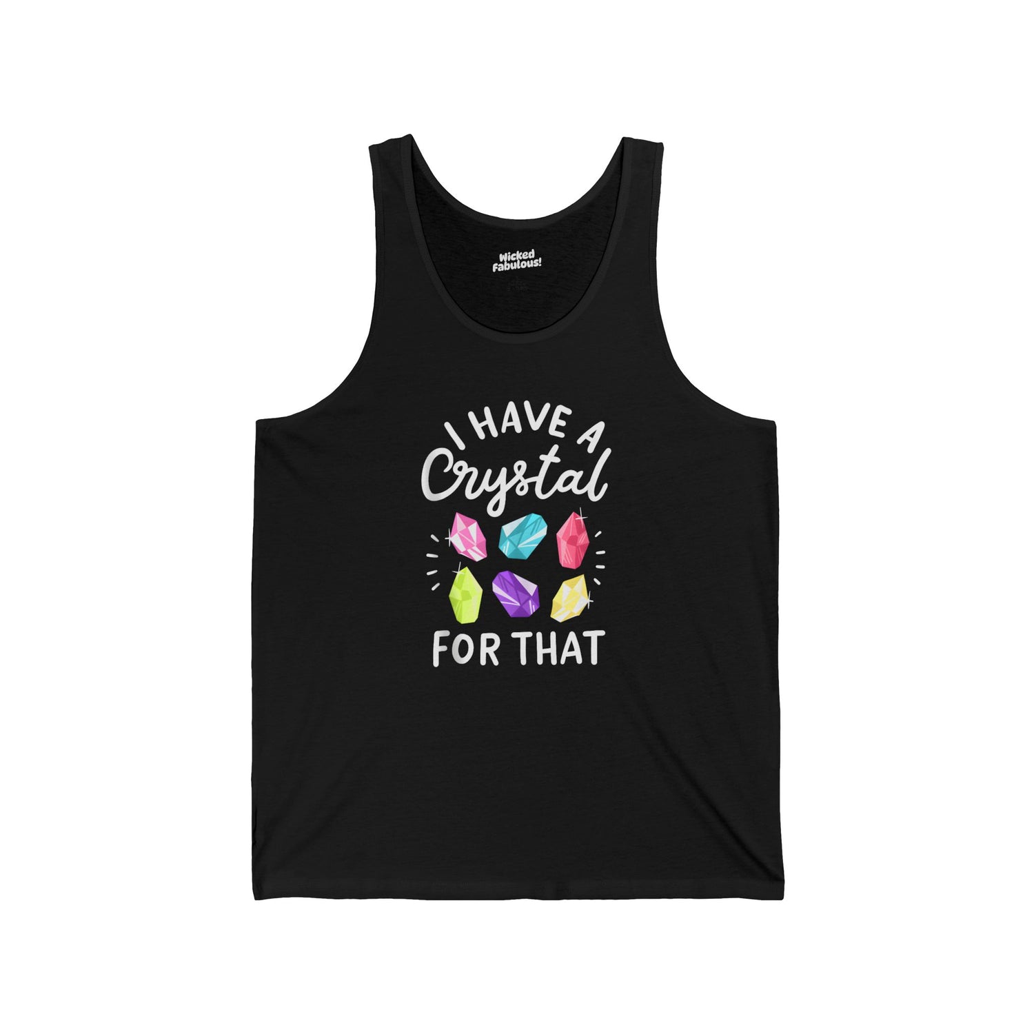 I Have a Crystal for That | Spiritual & Sassy Unisex Tank Top
