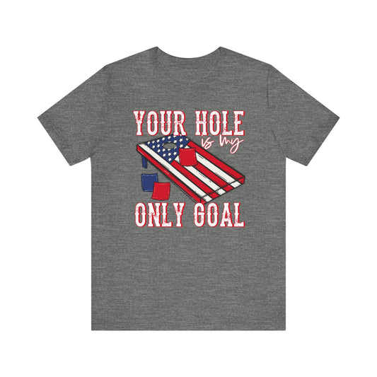 Your Hole is My Only Goal