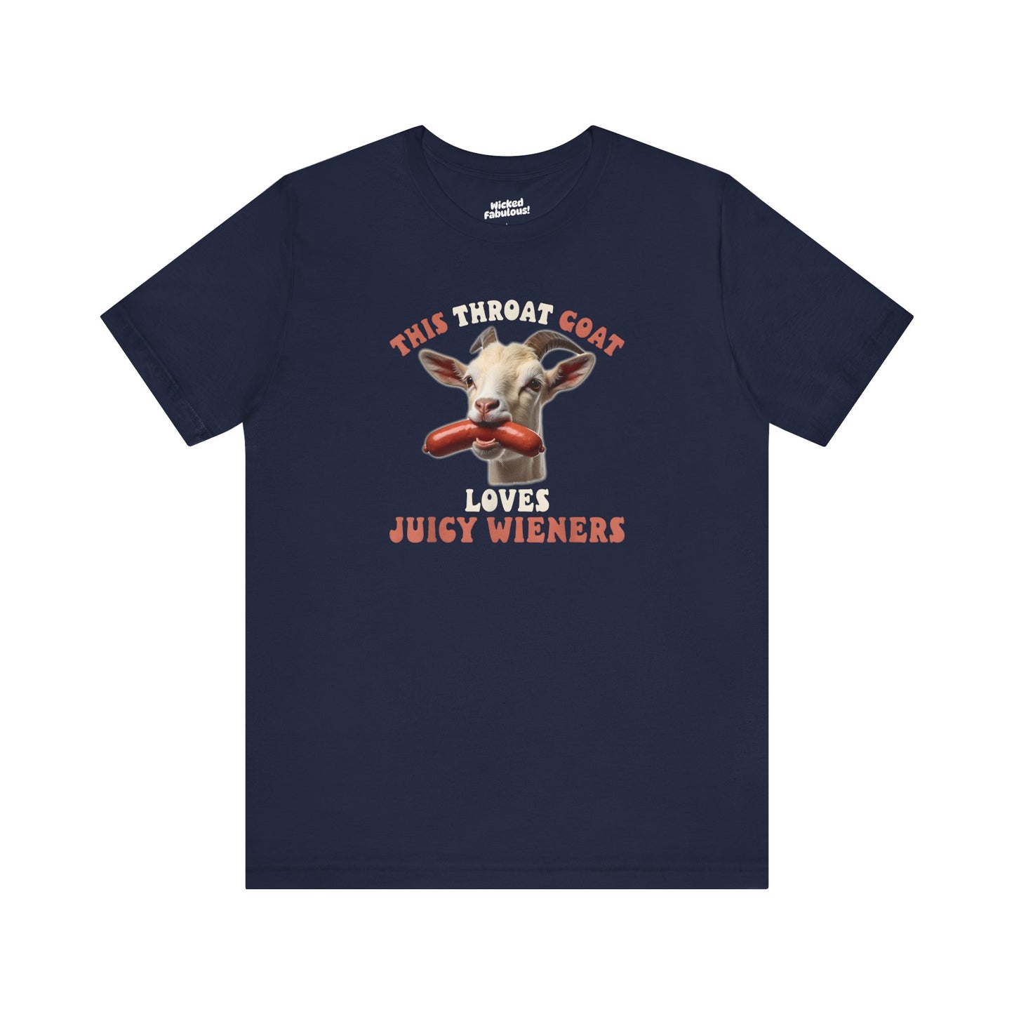 Humorous T-Shirt - 'This Throat Goat Loves Juicy Wieners'