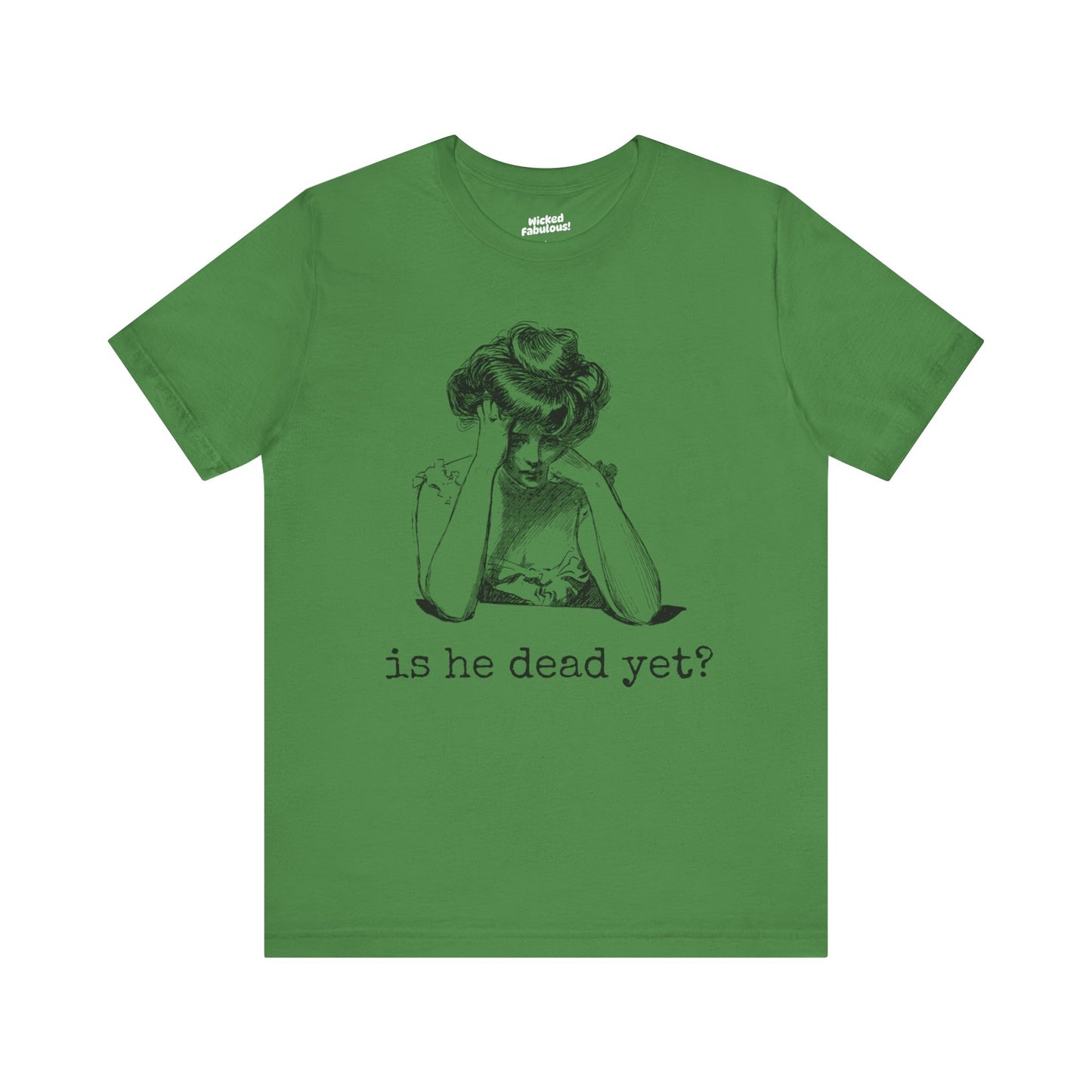 Funny Tee - 'Is He Dead Yet?' Graphic T-Shirt