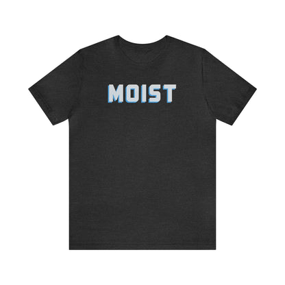 MOIST