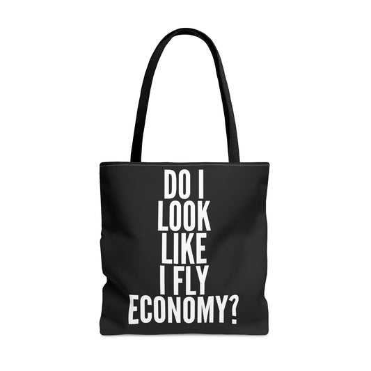 Do I Look Like I Fly Economy? -  Tote Bag