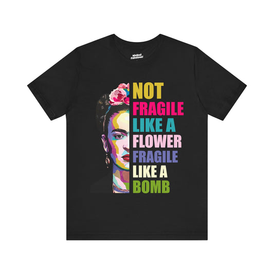 Frida Kahlo Inspired Unisex Tee - 'Not Fragile' Graphic Shirt