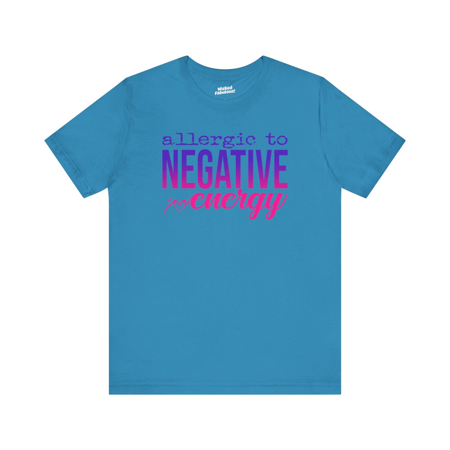 Allergic to Negative Energy T-Shirt – Vibe High, Stay Fierce