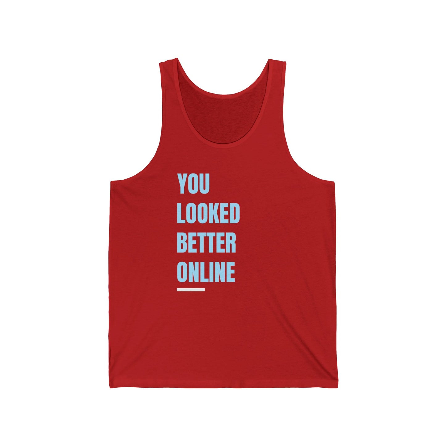 You Looked Better Online