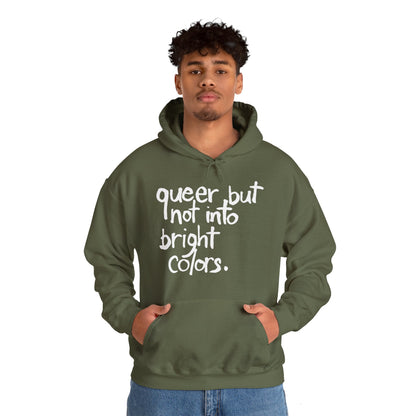 Queer but Not Into Bright Colors - Hoodie