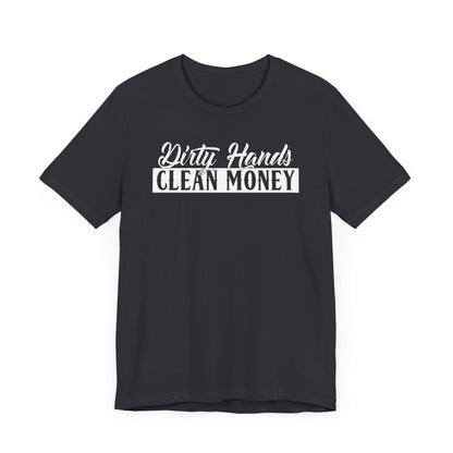 Dirty Hands Clean Money