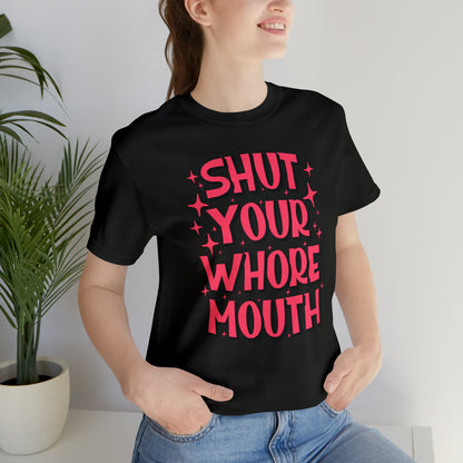 Shut Your Whore Mouth