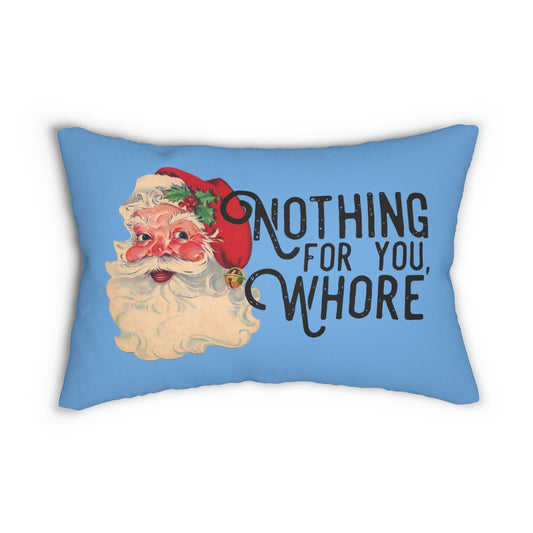 Nothing For You Whore - Lumbar Pillow