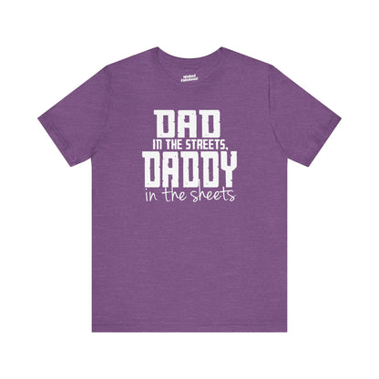 Dad in the Streets, Daddy in the Sheets.