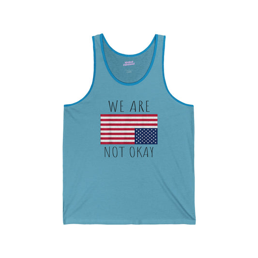 'We Are Not Okay' Message - Unisex Jersey Tank