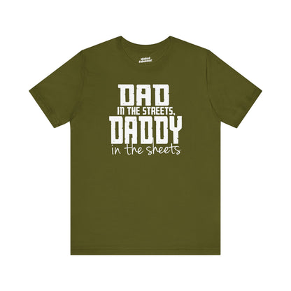 Dad in the Streets, Daddy in the Sheets.