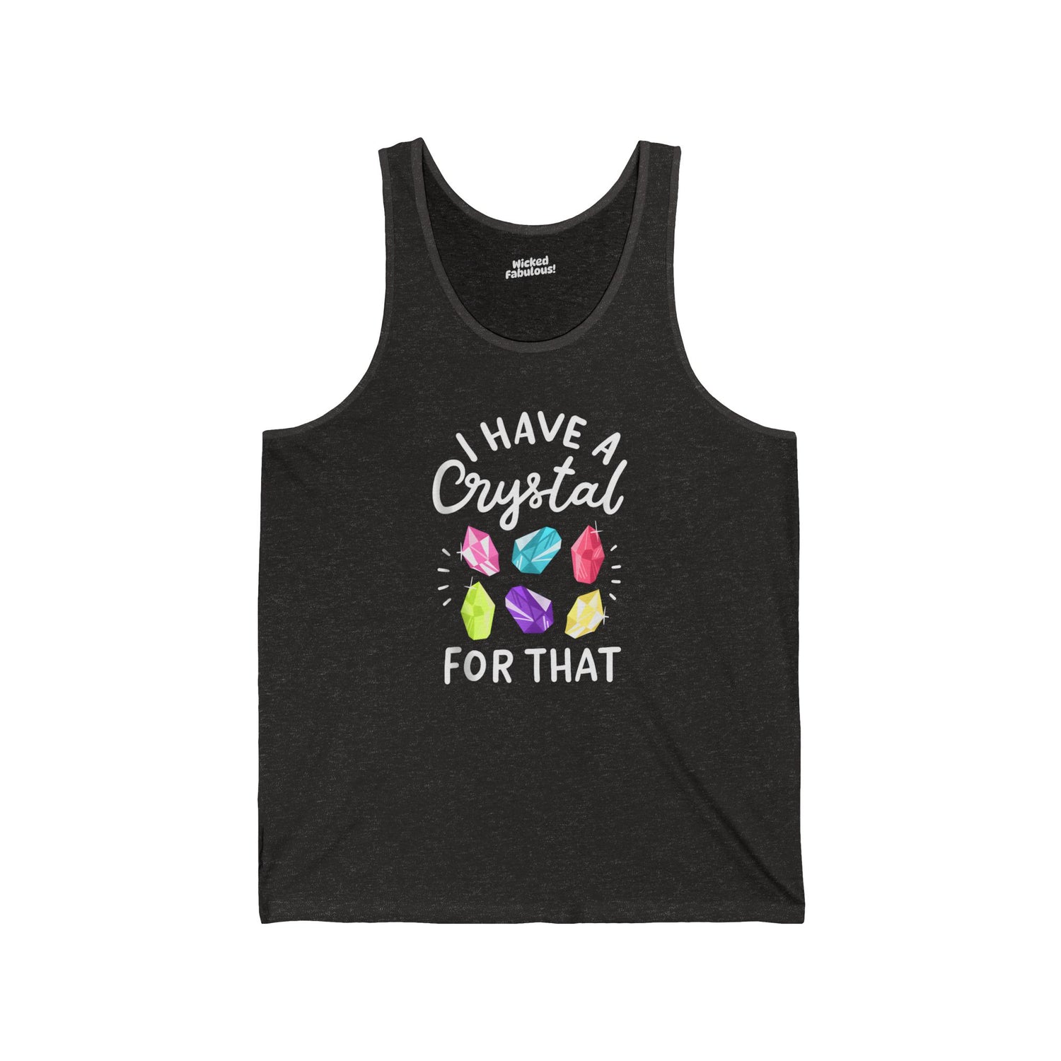 I Have a Crystal for That | Spiritual & Sassy Unisex Tank Top
