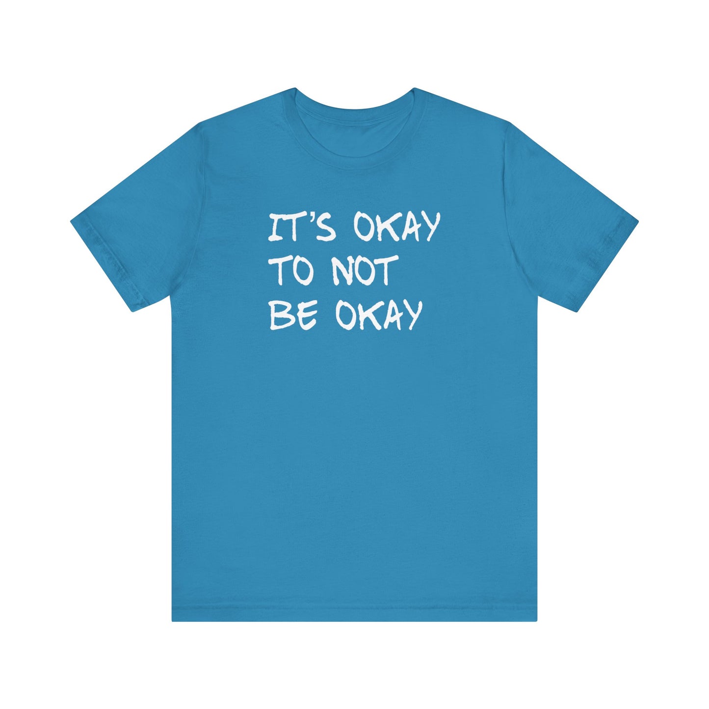 It's Okay to Not Be Okay